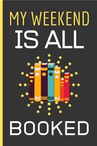 My Weekend Is All Booked