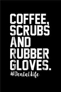 coffee scrubs and rubber gloves dental life