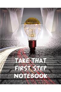 Take That First Step Notebook