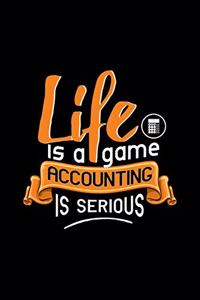 Life Is A Game Accounting Is Serious