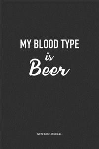 My Blood Type Is Beer