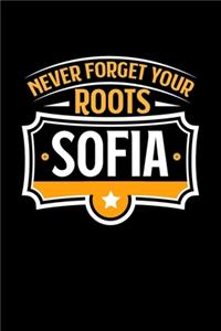 Sofia Never Forget your Roots