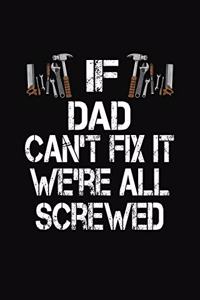 If Dad Can't Fix We're All Screwed