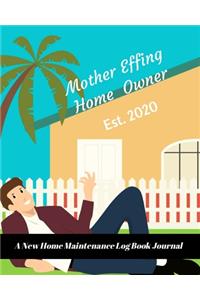 Mother Effing Home Owner Est. 2020