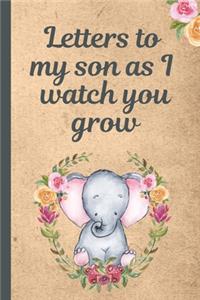 Letters To My Son As I Watch You Grow