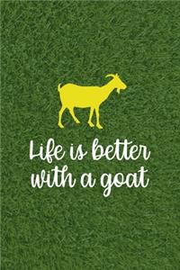 Life Is Better With A Goat