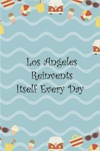 Los Angeles Reinvents Itself Every Day