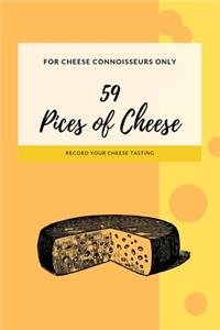 59 Pices of Cheese for Cheese Connoisseurs Record your Cheese Tasting