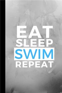 Eat Sleep Swim Repeat