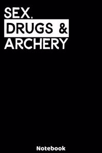 Sex, Drugs and Archery Notebook