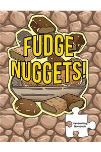 Fudge Nuggets Handwriting Notebook
