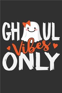 Ghoul Vibes Only