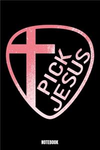 Pick Jesus Notebook