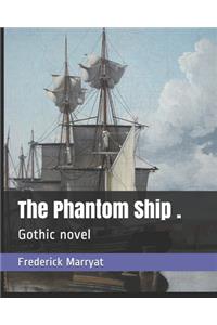 The Phantom Ship .