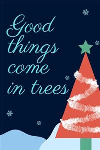 Good things come in trees