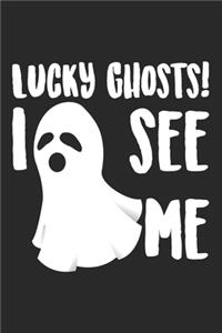 Lucky Ghosts! I See Me: Notebook A5 Size, 6x9 inches, 120 lined Pages, Happy Halloween Notebook Spooky Ghost Ghosts Parody