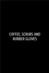 Coffee, Scrubs