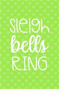 Sleigh Bells Ring