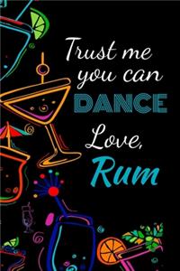 Trust me you can dance love, rum