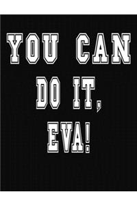 You Can Do It, Eva!