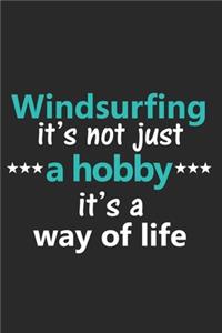 Windsurfing It's Not Just a Hobby It's a Way of Life
