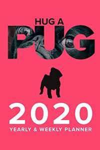 Hug A Pug 2020 Yearly And Weekly Planner