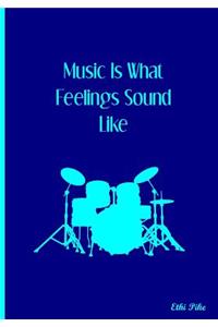 Music Is What Feelings Sound Like