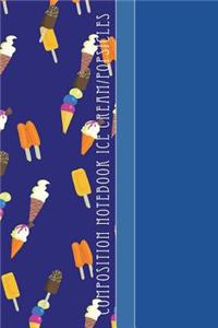 Composition Notebook Ice Cream/Popsicles: Cool Ice Cream/Popsicles Pattern 6 X 9 College Ruled Paper Notebook, Appreciation, Quote Journal or Diary Unique Inspirational Gift for Friend or Teacher, Beginning or End of School Year, Retirement, Birthd