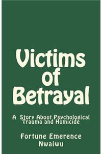 Victims of Betrayal