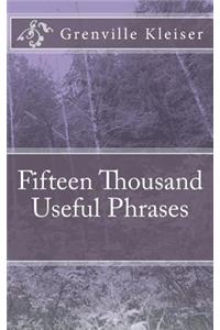 Fifteen Thousand Useful Phrases