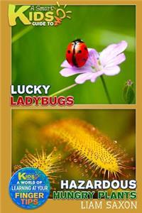 A Smart Kids Guide to Lucky Ladybugs and Hazardous Hungry Plants