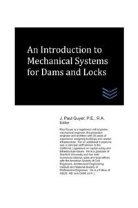 Introduction to Mechanical Systems for Dams and Locks