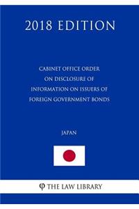 Cabinet Office Order on Disclosure of Information on Issuers of Foreign Government Bonds (Japan) (2018 Edition)