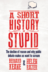 A Short History of Stupid