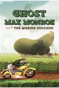 Ghost and Max Monroe, Case 2: The Missing Zucchini