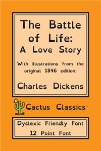 Battle of Life (Cactus Classics Dyslexic Friendly Font)