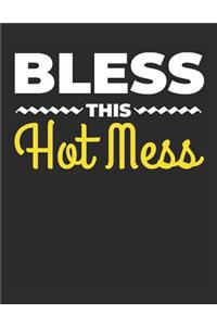 Bless This Hot Mess