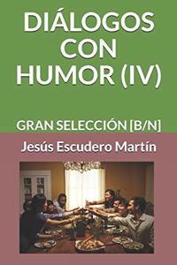 Diálogos Con Humor (IV): Gran Selección [b/N]