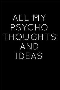 All My Psycho Thoughts and Ideas