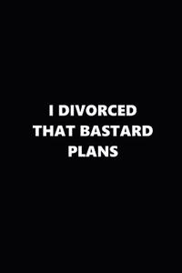 2019 Weekly Plans Funny Theme Divorced Bastard Plans Black White 134 Pages