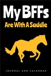My Bffs Are with a Saddle