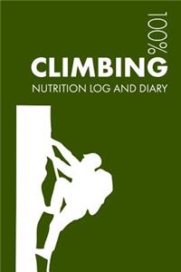 Climbing Sports Nutrition Journal: Daily Climbing Nutrition Log and Diary for Climber and Instructor