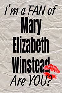 I'm a Fan of Mary Elizabeth Winstead Are You? Creative Writing Lined Journal