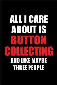 All I Care about Is Button Collecting and Like Maybe Three People