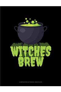 Witches Brew: Composition Notebook: Wide Ruled