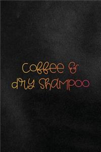 Coffee & Dry Shampoo