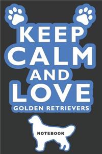 Keep Calm and Love Golden Retrievers Notebook