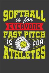 Softball Is For Everyone Fast Pitch Is For Athletes