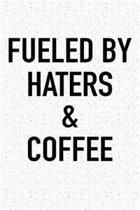 Fueled by Haters and Coffee