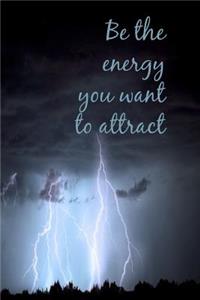 Be the Energy You Want to Attract